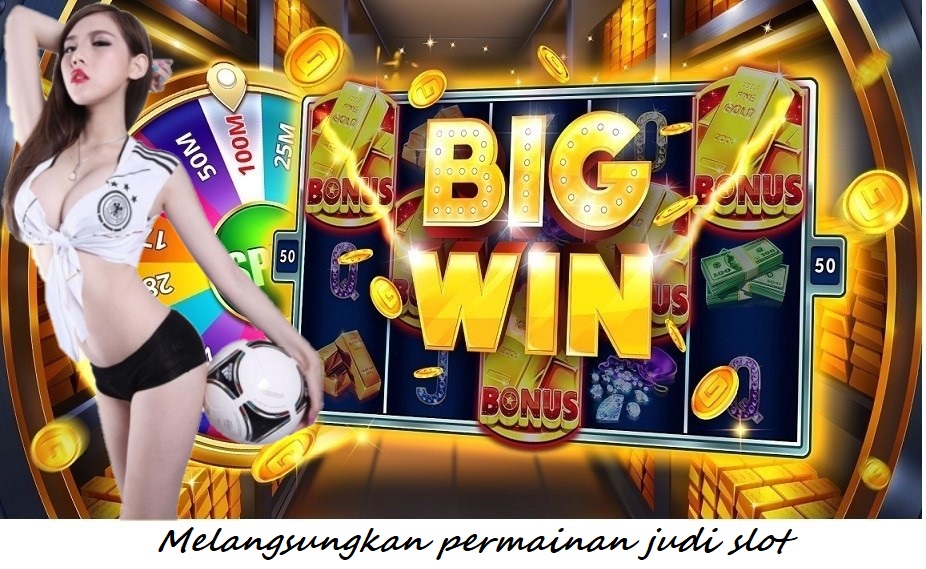 Melangsungkan permainan judi slot